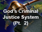 God's Criminal Justice Pt 2