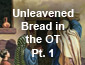 Passover / Unleavened Bread in the New Testament Part 1