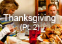 Thanksgiving Pt2