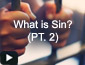 What is Sin? pt2