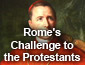 Rom's Challenge to the Protestants