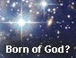Born of God?