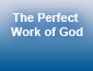 The Perfect Work of God Sermon