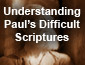 Understanding Paul's Difficult Scriptures