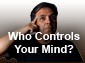 Who Controls Your Mind?