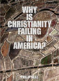 Why Christianity Has Failed in America