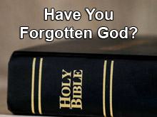 Have Your Forgotten God?