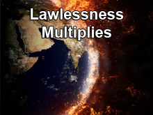 Lawlessness Multiplies