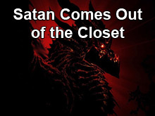 satan-comes-out-of-the-closet-pt1