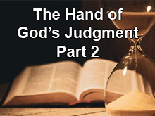 The Hand of God’s Judgment – Part 2