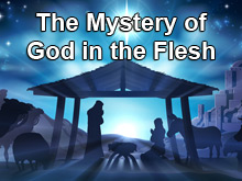 The Mystery of God in the Flesh