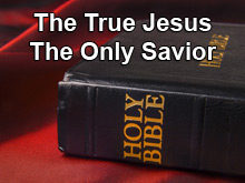 The True Jesus - The Only Savior