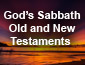Godâ€™s Sabbath Old and New 