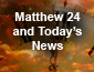 Matthew 24 and Today's News