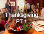 Thanksgiving Pt1