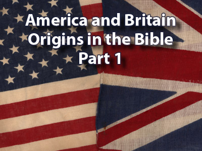 America and Britain Origins in the Bible - Part 1 