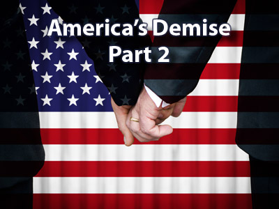 America’s Demise – Part 2