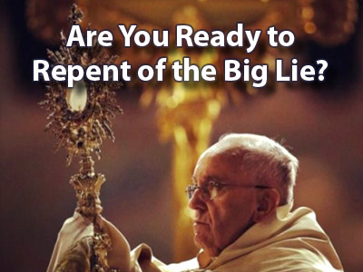 Are You Ready to Repent of the Big Lie?