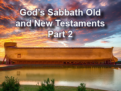 God’s Sabbath Old and New Testaments – Part 2