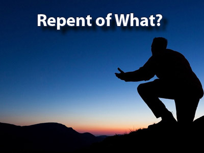Repent of What?