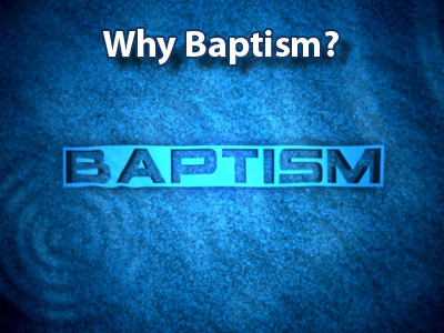 Why Baptism?