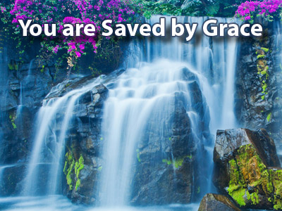 You are Saved by Grace